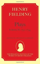 Henry Fielding - Plays Volume II 1732 - 1734 Wesleyan Edition Of The Works Of Henry Fielding