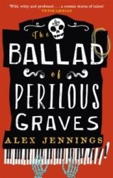 The Ballad Of Perilous Graves - Alex Jennings Paperback