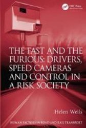 The Fast And The Furious - Drivers Speed Cameras And Control In A Risk Society Hardcover New Edition