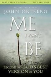 The Me I Want To Be - John Ortberg Paperback
