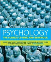 Psychology: The Science Of Mind And Behaviour 3rd - Nigel Holt Andy Bremner