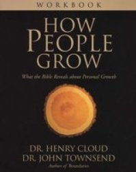 How People Grow: What The Bible Reveals About Personal Growth: Workbook