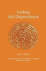 Ending Aid Dependence Paperback 2ND Revised Edition