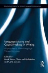 Language Mixing And Code-switching In Writing - Approaches To Mixed-language Written Discourse Paperback