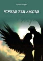 Vivere Per Amore Italian Paperback Abridged Ed.