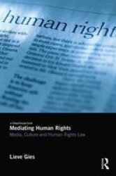 Mediating Human Rights - Media Culture And Human Rights Law Hardcover