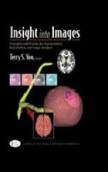 Insight into Images: Principles and Practice for Segmentation, Registration, and Image Analysis