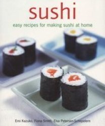 Sushi - Easy Recipes For Making Sushi At Home Paperback