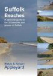 Suffolk Beaches - A Personal Guide to the 34 Beaches of Suffolk Paperback