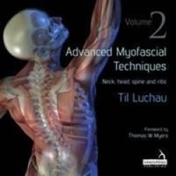 Advanced Myofascial Techniques: Volume 2 - Til Luchau Paperback