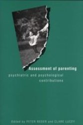 Assessment of Parenting: Psychiatric and Psychological Contributions by Peter Reder