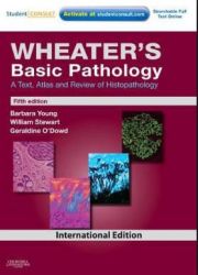 Wheater's Basic Pathology: A Text Atlas And Review Of Histopathology