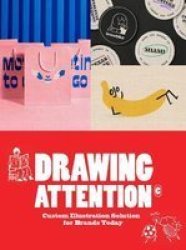 Drawing Attention - Custom Illustration Solutions For Brands Today Paperback