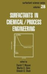 Surfactants in Chemical process Engineering Surfactant Science