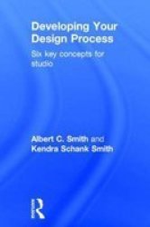 Developing Your Design Process - Six Key Concepts For Studio Hardcover
