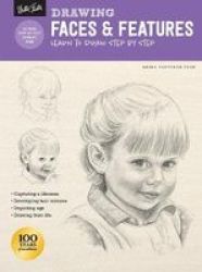 Drawing: Faces & Features - Learn To Draw Step By Step Paperback Revised Edition