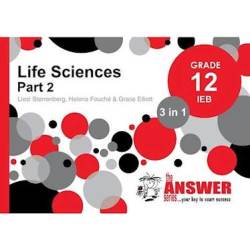 The Answer Series Grade 12 Life Sciences Part 2 3IN1 Ieb Study Guide