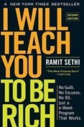 I Will Teach You To Be Rich Second Edition: No Guilt. No Excuses. No B.s. Just A 6-WEEK Program That Works.