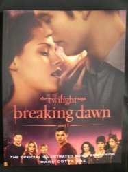 The Twilight Saga: Breaking Dawn Part 1 - The Official Illustrated Movie Companion