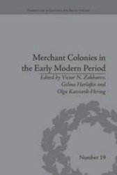 Merchant Colonies In The Early Modern Period Perspectives In Economic And Social History