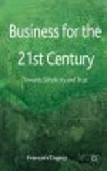 Business for the 21st Century - Towards Simplicity and Trust Hardcover