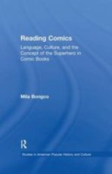 Reading Comics - Language Culture And The Concept Of The Superhero In Comic Books Paperback
