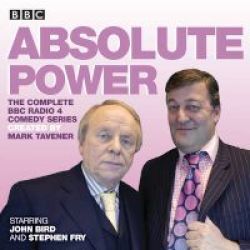 Absolute Power - The Complete Bbc Radio 4 Radio Comedy Series Standard Format Cd Unabridged
