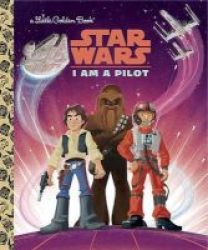 I Am A Pilot Star Wars Hardcover