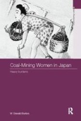 Coal-mining Women In Japan - Heavy Burdens Paperback