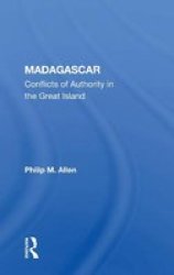 Madagascar - Conflicts Of Authority In The Great Island Paperback