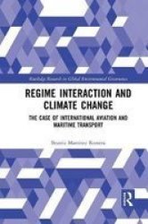 Regime Interaction And Climate Change - The Case Of International Aviation And Maritime Transport Paperback