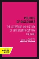 Politics Of Discourse - The Literature And History Of Seventeenth-century England Paperback