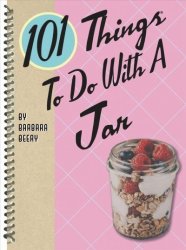 101 Things To Do With A Jar Spiral Bound
