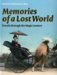Memories Of A Lost World - Travels Through The Magic Lantern English German French Paperback