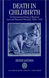 Oxford University Press, Usa Death in Childbirth: An International Study of Maternal Care and Maternal Mortality 1800-1950