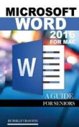Microsoft Word 2016 For Mac - A Guide For Seniors Paperback