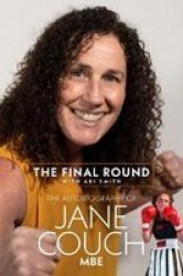 The Final Round - The Autobiography Of Jane Couch Hardcover