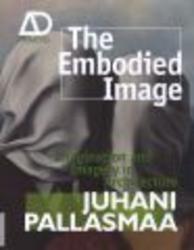 The Embodied Image - Imagination and Imagery in Architecture Paperback