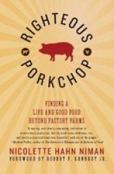 Righteous Porkchop - Finding A Life And Good Food Beyond Factory Farms Paperback