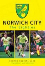 Norwich City The Eighties Paperback
