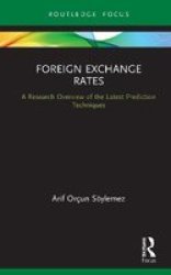 Foreign Exchange Rates - A Research Overview Of The Latest Prediction Techniques Hardcover