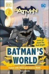 Dc Batman& 39 S World Reader Level 2 - Meet The Dark Knight Hardcover