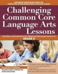Challenging Common Core Language Arts Lessons Grade 5 Paperback