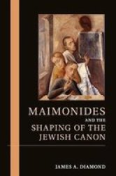 Maimonides And Shaping Jewish Canon Paperback