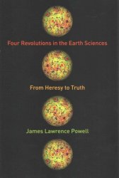 Four Revolutions In The Earth Sciences: From Heresy To Truth