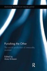 Punishing The Other - The Social Production Of Immorality Revisited Paperback