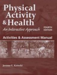 Activities & Assessment Manual To Accompany Physical Activity & Health Paperback 4th Revised Edition
