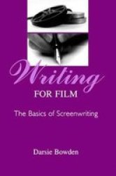Writing For Film - The Basics Of Screenwriting Hardcover