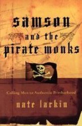 Samson And The Pirate Monks - Nate Larkin Paperback