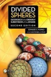 Divided Spheres - Geodesics And The Orderly Subdivision Of The Sphere Hardcover 2 New Edition